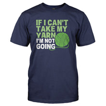 Load image into Gallery viewer, If I Can't Take My Yarn I'm Not Going - T Shirt - IF_I_CAN_T_TAKE_MY_YARN_I_M_NOT_GOING_-_Men_-_navyblue
