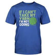 Load image into Gallery viewer, If I Can't Take My Yarn I'm Not Going - T Shirt - IF_I_CAN_T_TAKE_MY_YARN_I_M_NOT_GOING_-_Men_-_royalblue