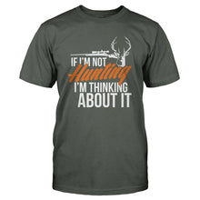 Load image into Gallery viewer, If I'm Not Hunting I'm Thinking About It - T Shirt - IF_I_M_NOT_HUNTING_I_M_THINKING_ABOUT_IT_-_Men_-_charcoal