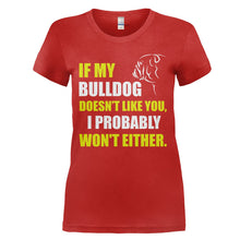 Load image into Gallery viewer, If My Bulldog Doesn't Like You - T Shirt - IF_MY_BULLDOG_DOESN_T_LIKE_YOU_-_Ladies_-_red