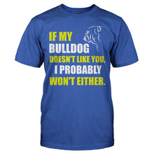 Load image into Gallery viewer, If My Bulldog Doesn't Like You - T Shirt - IF_MY_BULLDOG_DOESN_T_LIKE_YOU_-_Men_-_royalblue