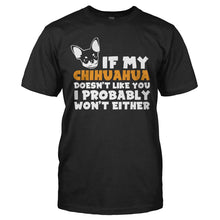 Load image into Gallery viewer, If My Chihuahua Doesn't Like You - T Shirt - IF_MY_CHIHUAHUA_DOESN_T_LIKE_YOU_-_Men_-_black