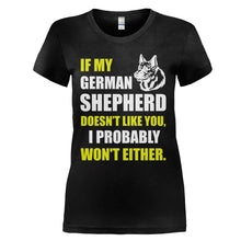 Load image into Gallery viewer, If My German Shepherd Doesn't Like You - T Shirt - IF_MY_GERMAN_SHEPHERD_DOESN_T_LIKE_YOU_-_Ladies_-_black