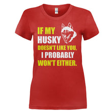 Load image into Gallery viewer, If My Husky Doesn't Like You - T Shirt - IF_MY_HUSKY_DOESN_T_LIKE_YOU-_Ladies_-_Red