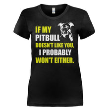 Load image into Gallery viewer, If My Pit Bull Doesn't Like You - T Shirt - IF_MY_PIT_BULL_DOESN_T_LIKE_YOU-_Ladies_-_Black