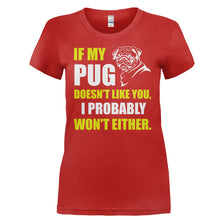 Load image into Gallery viewer, If My Pug Doesn't Like You - T Shirt - IF_MY_PUG_DOESN_T_LIKE_YOU-_Ladies_-_Red