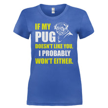 Load image into Gallery viewer, If My Pug Doesn't Like You - T Shirt - IF_MY_PUG_DOESN_T_LIKE_YOU-_Ladies_-_Royal