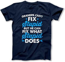 Load image into Gallery viewer, Grandpa Can't Fix Stupid But He Can Fix What Stupid Does - ILA-15 - T Shirt - ILA-15-Shirt
