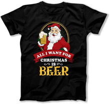 Load image into Gallery viewer, All I Need For Christmas Is Beer - ILA-20 - T Shirt - ILA-20-Mens-Black