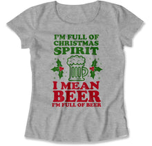 Load image into Gallery viewer, I'm Full Of Christmas Spirit I Mean I'm Full Of Beer - ILA-21 - T Shirt - ILA-21-Ladies-Sport