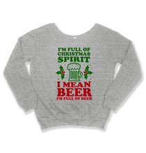 Load image into Gallery viewer, I'm Full Of Christmas Spirit I Mean I'm Full Of Beer - ILA-21 - T Shirt - ILA-21-Slouchy-Sport