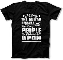 Load image into Gallery viewer, I Play The Guitar Because Punching People Is Frowned Upon - ILA-34 - T Shirt - ILA-34-Mens-_Black