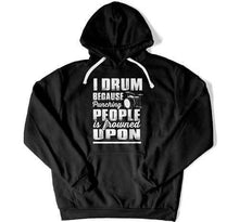 Load image into Gallery viewer, I Drum Because Punching People Is Frowned Upon - ILA-35 - T Shirt - ILA-35-Hoodie-_Black