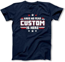 Load image into Gallery viewer, Have No Fear (Custom) Is Here - ILA-40 - Personalized - T Shirt - ILA-40-Mens-_Navy
