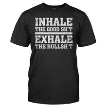 Load image into Gallery viewer, Inhale The Good, Exhale The Bad - T Shirt - INHALE_THE_GOOD_EXHALE_THE_BAD_men_black