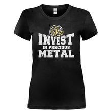 Load image into Gallery viewer, Invest in Precious Metal - T Shirt - INVEST_IN_PRECIOUS_METAL-_Ladies_-_Black