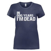 Load image into Gallery viewer, In Dog Years I'm Dead - T Shirt - IN_DOG_YEARS_I_M_DEAD_-_Ladies_-_navyblue
