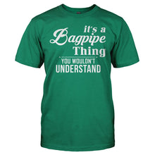 Load image into Gallery viewer, It's a Bagpipe Thing, You Wouldn't Understand - T Shirt - IT_S_A_BAGPIPE_THING_YOU_WOULDN_T_UNDERSTAND_-_men_-_kellygreen