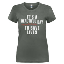 Load image into Gallery viewer, It's A Beautiful Day To Save Lives - T Shirt - IT_S_A_BEAUTIFUL_DAY_TO_SAVE_LIVES-_Ladies_-_Charcoal