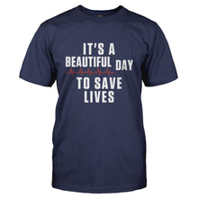 Load image into Gallery viewer, It's A Beautiful Day To Save Lives - T Shirt - IT_S_A_BEAUTIFUL_DAY_TO_SAVE_LIVES-_Men_-_Navy