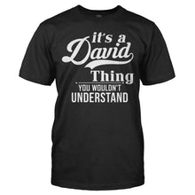 Load image into Gallery viewer, It's A David Thing - T Shirt - IT_S_A_DAVID_THING_-_men_-_black