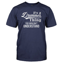Load image into Gallery viewer, It's A Drummer Thing, You Wouldn't Understand - T Shirt - IT_S_A_DRUMMER_THING_YOU_WOULDN_T_UNDERSTAND_-_Men_-_navyblue