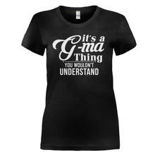 Load image into Gallery viewer, It's A G-ma Thing - T Shirt - IT_S_A_G-MA_THING_-_Ladies_-_black