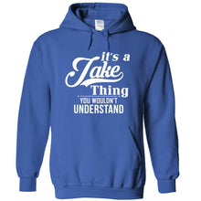 Load image into Gallery viewer, It's A Jake Thing, You Wouldn't Understand - T Shirt - IT_S_A_JAKE_THING__YOU_WOULDN_T_UNDERSTAND_-_hoodies_-_royal