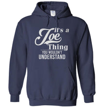 Load image into Gallery viewer, It's A Joe Thing, You Wouldn't Understand - T Shirt - IT_S_A_JOE_THING__YOU_WOULDN_T_UNDERSTAND_-_hoodies_-_navy