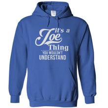 Load image into Gallery viewer, It's A Joe Thing, You Wouldn't Understand - T Shirt - IT_S_A_JOE_THING__YOU_WOULDN_T_UNDERSTAND_-_hoodies_-_royal