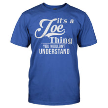 Load image into Gallery viewer, It's A Joe Thing, You Wouldn't Understand - T Shirt - IT_S_A_JOE_THING__YOU_WOULDN_T_UNDERSTAND_-_men_-_royal
