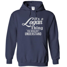 Load image into Gallery viewer, It's A Logan Thing, You Wouldn't Understand - T Shirt - IT_S_A_LOGAN_THING__YOU_WOULDN_T_UNDERSTAND_-_hoodies_-_navy