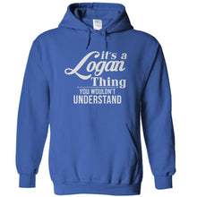 Load image into Gallery viewer, It's A Logan Thing, You Wouldn't Understand - T Shirt - IT_S_A_LOGAN_THING__YOU_WOULDN_T_UNDERSTAND_-_hoodies_-_royal