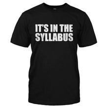 Load image into Gallery viewer, It's In The Syllabus - T Shirt - IT_S_IN_THE_SYLLABUS-_Men_-_Black