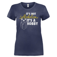 Load image into Gallery viewer, It's Not Alcoholism, It's A Hobby - T Shirt - IT_S_NOT_ALCOHOLISM_IT_S_A_HOBBY-_Ladies_-_Navy