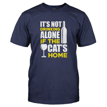 Load image into Gallery viewer, It's Not Drinking Alone if the Cat's Home - T Shirt - IT_S_NOT_DRINKING_ALONE_IF_THE_CAT_S_HOME-_Men_-_Navy