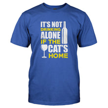 Load image into Gallery viewer, It's Not Drinking Alone if the Cat's Home - T Shirt - IT_S_NOT_DRINKING_ALONE_IF_THE_CAT_S_HOME-_Men_-_Royal