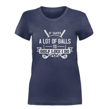Load image into Gallery viewer, It Takes Balls to Golf Like I Do - T Shirt - IT_TAKES_BALLS_TO_GOLF_LIKE_I_DO-_Ladies_-_Navy