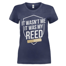 Load image into Gallery viewer, It Wasn't Me. It Was My Reed. - T Shirt - IT_WASN_T_ME_IT_WAS_MY_REED_-_Ladies_-_navyblue