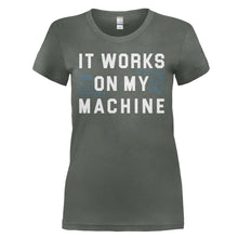Load image into Gallery viewer, It Works On My Machine - T Shirt - IT_WORKS_ON_MY_MACHINE_-_Ladies_-_charcoal