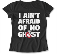 Load image into Gallery viewer, I Ain't Afraid Of No Ghost - T Shirt - I_AIN_T_AFRAID_OF_NO_GHOST_-_women_-_black