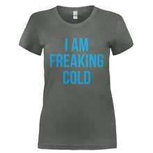 Load image into Gallery viewer, I Am Freaking Cold - T Shirt - I_AM_FREAKING_COLD-_Ladies_-_Charcoal