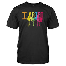Load image into Gallery viewer, I Arted - T Shirt - I_ARTED_-_Men_-_black