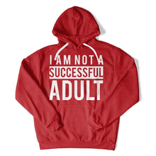 Load image into Gallery viewer, I Am Not a Successful Adult - T Shirt - I_Am_Not_a_Successful_Adult_hoodie_red