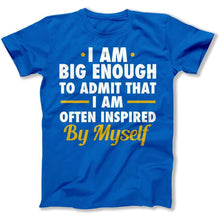 Load image into Gallery viewer, I Am Often Inspired By Myself - T Shirt - I_Am_Often_Inspired_By_Myself_men_royal