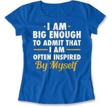 Load image into Gallery viewer, I Am Often Inspired By Myself - T Shirt - I_Am_Often_Inspired_By_Myself_women_royal