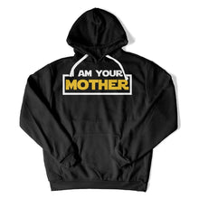 Load image into Gallery viewer, I Am Your Mother - T Shirt - I_Am_Your_Mother_hoodie_black