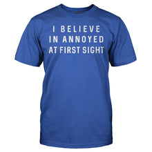 Load image into Gallery viewer, I Believe in Annoyed At First Sight - T Shirt - I_BELIEVE_IN_ANNOYED_AT_FIRST_SIGHT_-_Men_-_royalblue