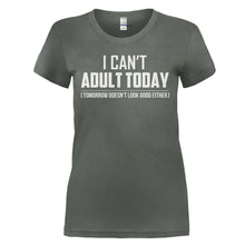 Load image into Gallery viewer, I Can't Adult Today - T Shirt - I_CAN_T_ADULT_TODAY_-_Ladies_-_charcoal