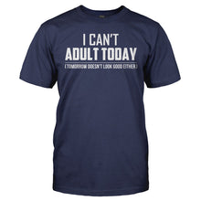 Load image into Gallery viewer, I Can't Adult Today - T Shirt - I_CAN_T_ADULT_TODAY_-_Men_-_navyblue